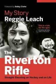 The Riverton Rifle : My Story: Straight Shooting on Hockey and on Life