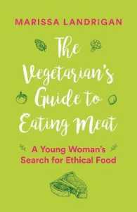 The Vegetarian's Guide to Eating Meat : A Young Woman's Search for Ethical Food