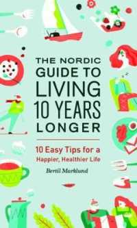 The Nordic Guide to Living 10 Years Longer : 10 Easy Tips for a Happier， Healthier Life