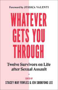Whatever Gets You through : Twelve Survivors on Life after Sexual Assault