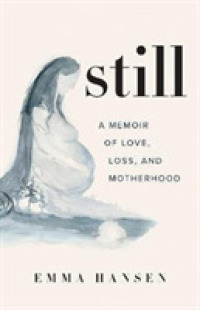 Still : A Memoir of Love, Loss, and Motherhood