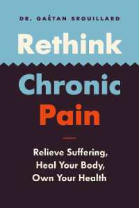 Rethink Chronic Pain : Relieve Suffering, Heal Your Body, Own Your Health