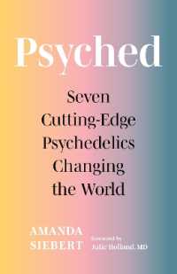 Psyched : Seven Cutting-Edge Psychedelics Changing the World