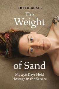 The Weight of Sand : My 450 Days Held Hostage in the Sahara