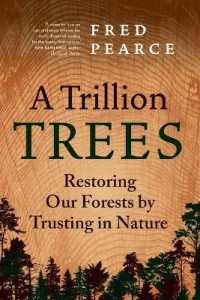 A Trillion Trees : Restoring Our Forests by Trusting in Nature