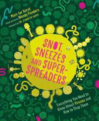 Snot, Sneezes, and Super-Spreaders : Everything You Need to Know about Viruses and How to Stop Them