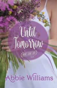 Until Tomorrow (A Shore Leave Cafe Romance) -- Paperback / softback