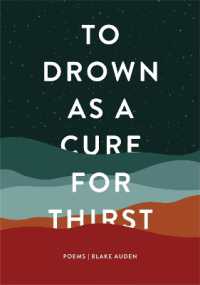 To Drown as a Cure for Thirst : Poems