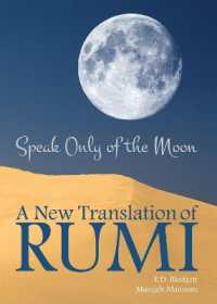 Speak Only of the Moon : A New Translation of Rumi (Essential Translations Series)
