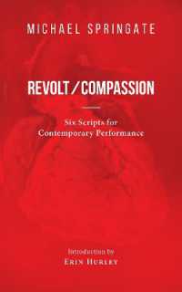 Revolt/Compassion : Six Scripts for Contemporary Performance (Essential Drama Series)