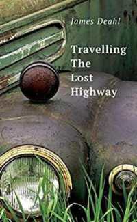 Traveling the Lost Highway (Essential Poets series)