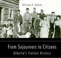 From Sojourners to Citizens : Alberta's Italian History (Essential Essays Series)