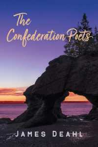 The Confederation Poets : The Founding of a Canadian Poetry, 1880 to the First World War (Essential Essays Series)
