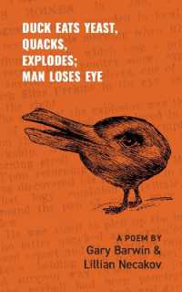 Duck Eats Yeast, Quacks, Explodes; Man Loses Eye : A Poem (Essential Poets series)