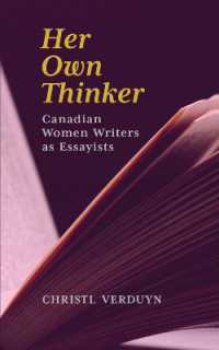 Her Own Thinker : Canadian Women Writers as Essayists (Essential Essays Series)