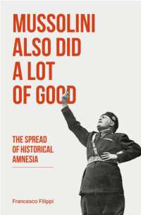Mussolini Also Did a Lot of Good : The Spread of Historical Amnesia (Baraka Nonfiction)