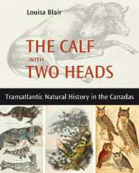 The Calf with Two Heads : Transatlantic Natural History in the Canadas (Baraka Nonfiction)