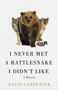 I Never Met a Rattlesnake I Didn't Like : A Memoir