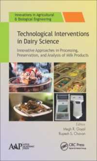 Technological Interventions in Dairy Science : Innovative Approaches in Processing, Preservation, and Analysis of Milk Products (Innovations in Agricultural & Biological Engineering)