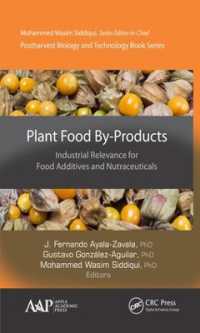 Plant Food By-Products : Industrial Relevance for Food Additives and Nutraceuticals (Postharvest Biology and Technology)