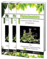 植物化学（全３巻）<br>Phytochemistry, 3-Volume Set : Volume 1: Fundamentals, Modern Techniques, and Applications; Volume 2: Pharmacognosy, Nanomedicine, and Contemporary Issues; Volume 3: Marine Sources, Industrial Applications, and Recent Advances