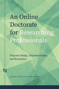 An Online Doctorate for Researching Professionals : Program Design, Implementation, and Evaluation (Issues in Distance Education)