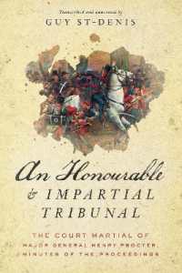 An Honourable and Impartial Tribunal : The Court Martial of Major General Henry Procter, Minutes of the Proceedings