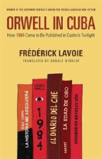 Orwell in Cuba : How 1984 Came to Be Published in Castro's Twilight
