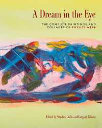 A Dream in the Eye : The Complete Paintings and Collages of Phyllis Webb
