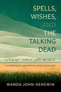 Spells, Wishes, and the Talking Dead : mamahtawisiwin, pakoseyimow, nikihci-niskotpn