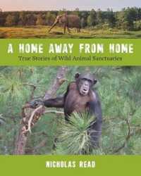 A Home Away from Home : True Stories of Wild Animal Sanctuaries