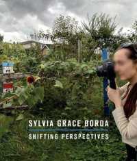 Sylvia Grace Borda : Shifting Perspectives