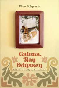 Galena Bay Odyssey : Reflections of a Hippie Homesteader