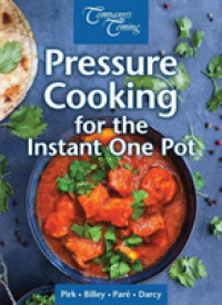 Pressure Cooking for the Instant One Pot : Fast Homecooked Food （Spiral）