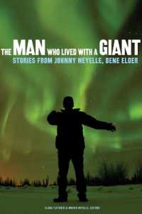 The Man Who Lived with a Giant : Stories from Johnny Neyelle, Dene Elder
