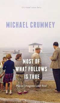 Most of What Follows is True : Places Imagined and Real (Clc Kreisel Lecture Series)