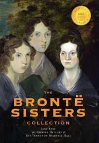 The Brontë Sisters Collection: Jane Eyre， Wuthering Heights， and The Tenant of Wildfell Hall (1000 Copy Limited Edition)