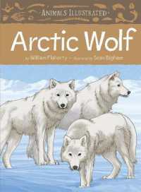 Animals Illustrated: Arctic Wolf (Animals Illustrated) （English）