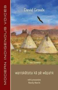 Wanisk?tota K? P? W?pahk : Cree Edition (Canadian Indigenous Voices)