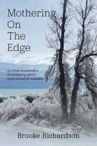 Mothering on the Edge: A Critical Examination of Mothering within Child Protection Systems