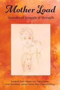 Mother Load: : Memoirs of Struggle and Strength
