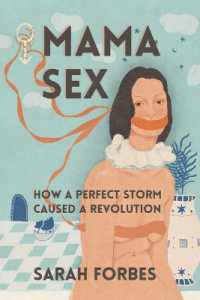 Mama Sex: : How a Perfect Storm Caused a Revolution