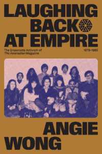 Laughing Back at Empire : The Grassroots Activism of the Asianadian Magazine, 1978-1985 (Human Rights and Social Justice Series)