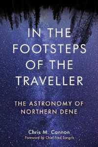 In the Footsteps of the Traveller : The Astronomy of Northern Dene (Contemporary Studies on the North)