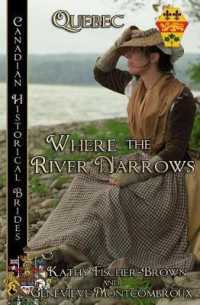 Where the River Narrows: (Quebec) (Canadian Historical Brides)