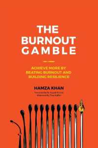 The Burnout Gamble : Achieve More by Beating Burnout and Building Resilience
