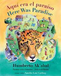Aquí era el paraíso / Here Was Paradise : Selección de poemas de Humberto Ak'abal / Selected Poems of Humberto Ak'abal
