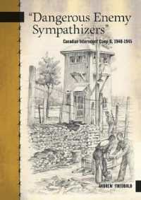 'Dangerous Enemy Sympathizers' : Canadian Internment Camp B, 1940-1945