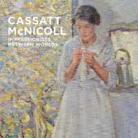 Cassatt - McNicoll : Impressionists between Worlds