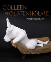 Colleen Wolstenholme : Hyperobjectivité